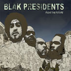Blak Presidents - Fight The Future