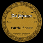 Los Hermanos - Birth Of 3000